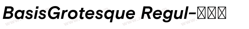 BasisGrotesque Regul字体转换 BasisGrotesque Regul字体转换